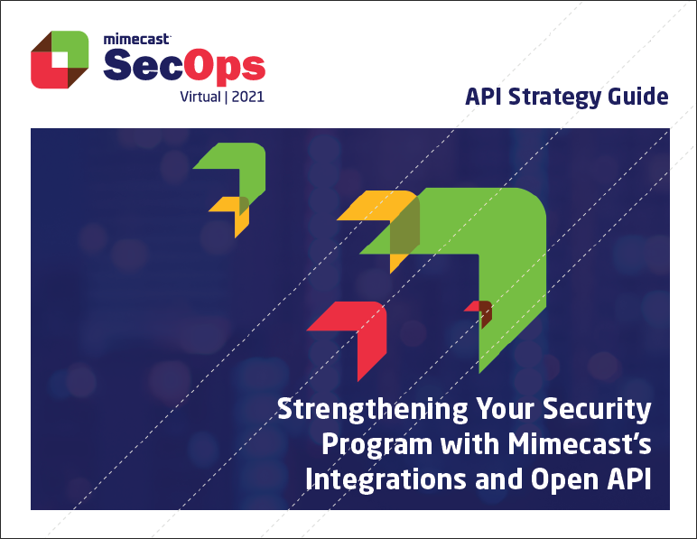 API Strategy Guide- Strengthening your Security Program with Mimecast's Integrations and Open API 