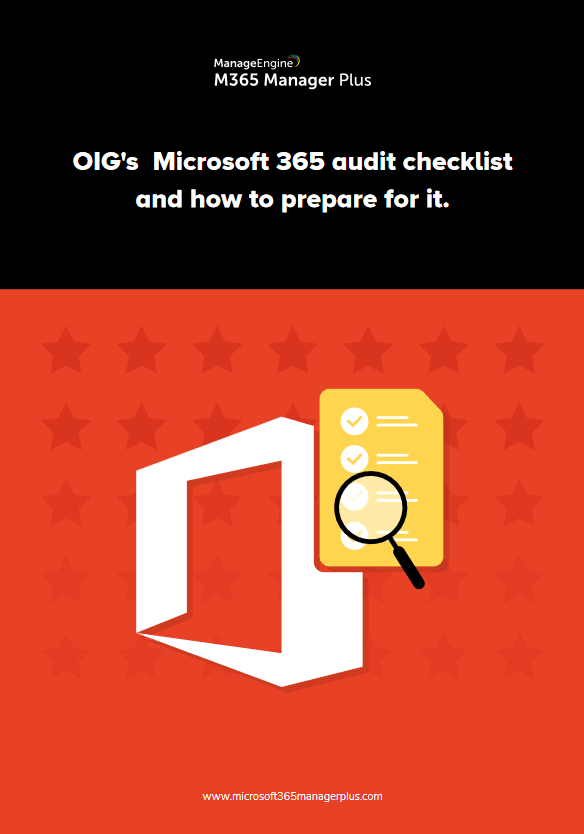 OIG's Microsoft 365 audit checklist and how to prepare for it.