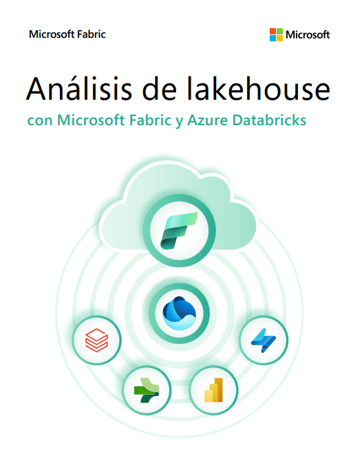 Extrae más valor de tus datos creando un lakehouse con Microsoft Fabric ...