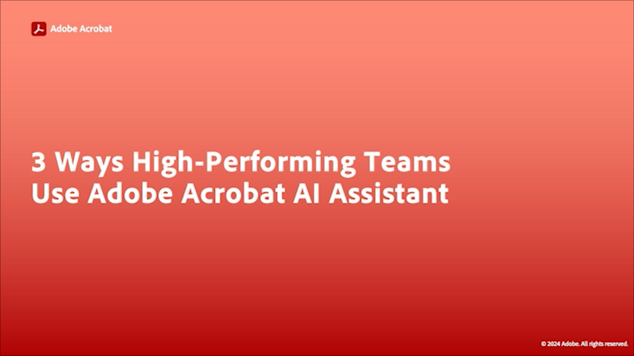 3 Ways High-Performing Teams Use Adobe Acrobat AI Assistant